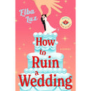 How to Ruin a Wedding By Elba Luz