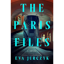 The Paris Files: A Novel By Eva Jurczyk