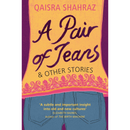A Pair of Jeans and Other Stories By Qaisra Shahraz