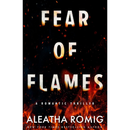 Fear of Flames By Aleatha Romig