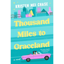 A Thousand Miles to Graceland By Kristen Mei Chase