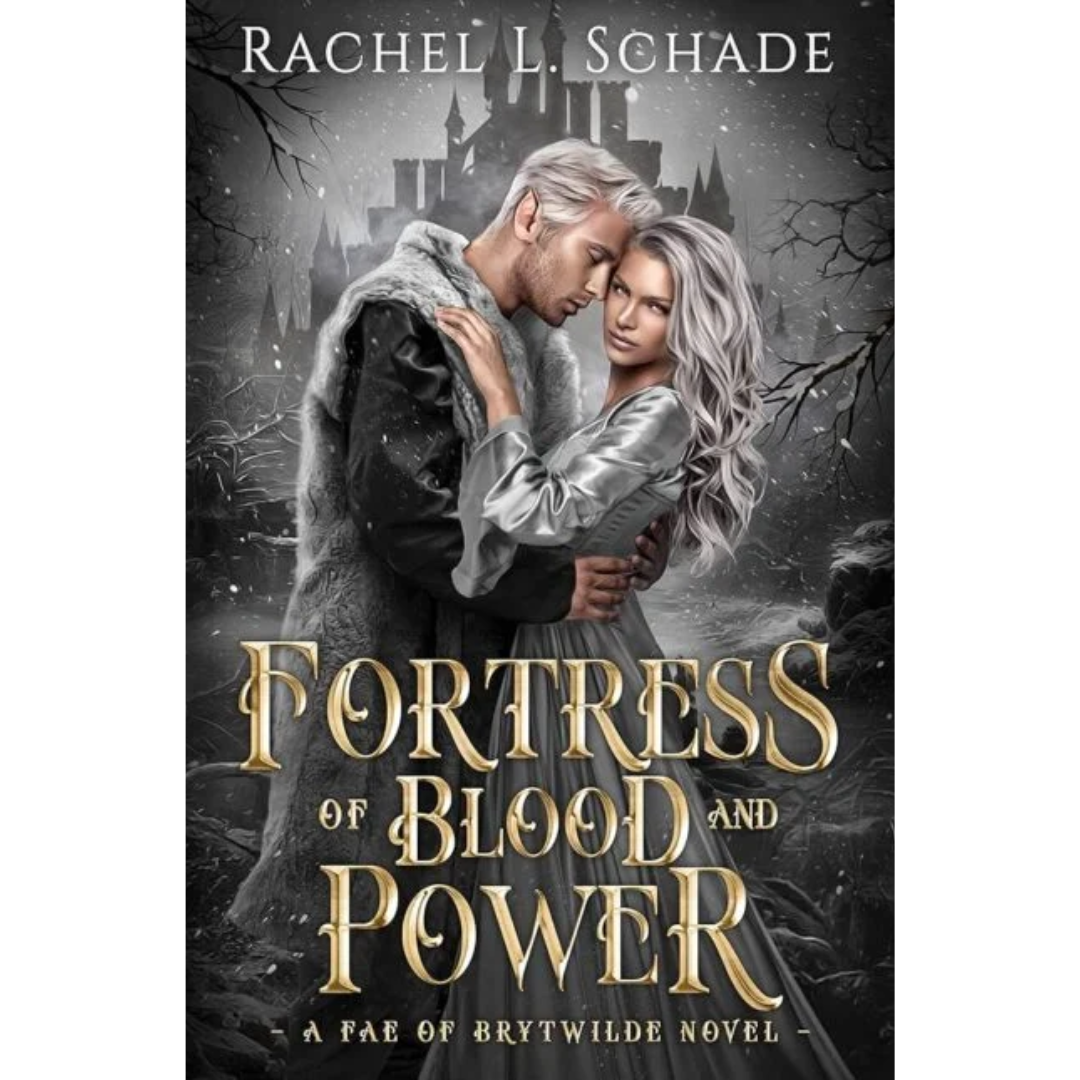 Fortress of Blood and Power By Rachel L. Schade