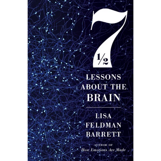 Seven and a Half Lessons About the Brain By Lisa Feldman Barrett