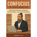 Confucius in Plain English By Robert Flix