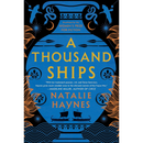 A Thousand Ships By Natalie Haynes
