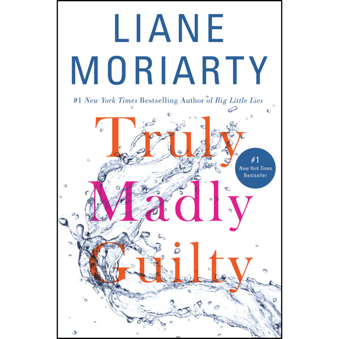 Truly Madly Guilty By Liane Moriarty