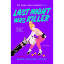Last Night Was Killer By Mary Pauline Lowry