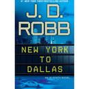 New York to Dallas  By J. D. Robb