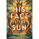 His Face is the Sun By  Michelle Jabès Corpora