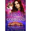 Missy Takes Command (Missy the Werecat) by P. G. Allison