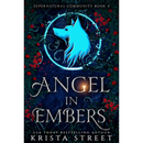 Angel in Embers By Krista Street