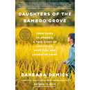 Daughters of the Bamboo Grove: From China to America, a True Story of Abduction, Adoption, and Separated Twins By Barbara Demick
