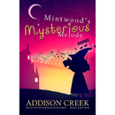 Mintwood’s Mysterious Melody By Addison Creek