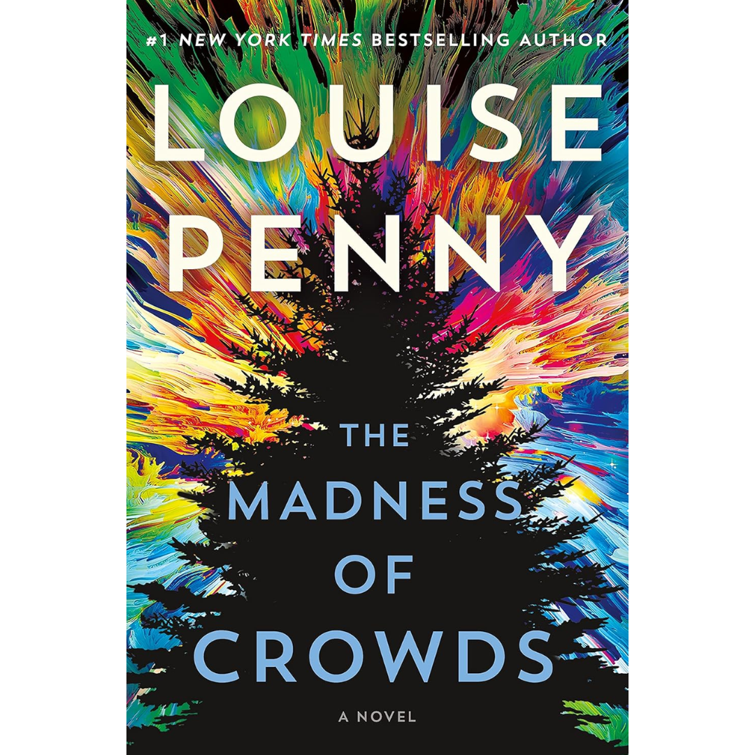 The Madness of Crowds By Louise Penny