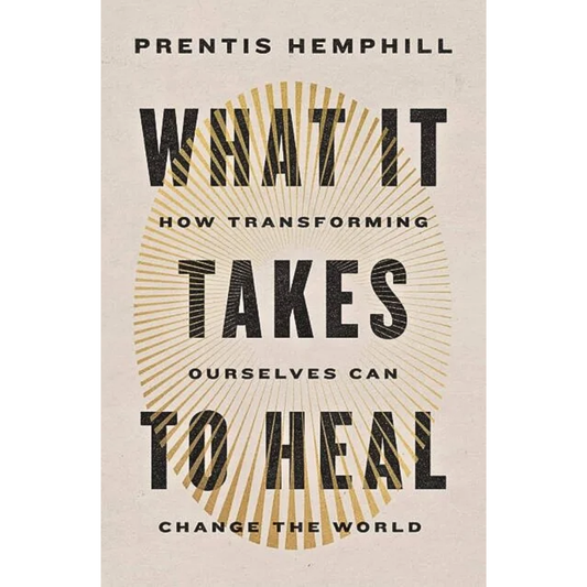 What It Takes to Heal By Prentis Hemphill