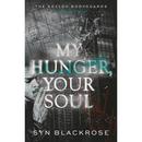 My Hunger, Your Soul By Syn Blackrose