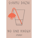 No One Knows By Osamu Dazai