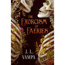 The Exorcism of Faeries By J.L. Vampa