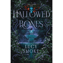 Hallowed Bones  Lucy Smoke