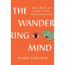 The Wandering Mind By Jamie Kreiner