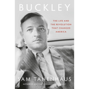 Buckley: The Life and the Revolution That Changed America By Sam Tanenhaus