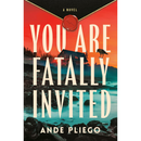You Are Fatally Invited By Ande Pliego