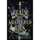 A Realm of Shattered Lies By T.A. Lawrence