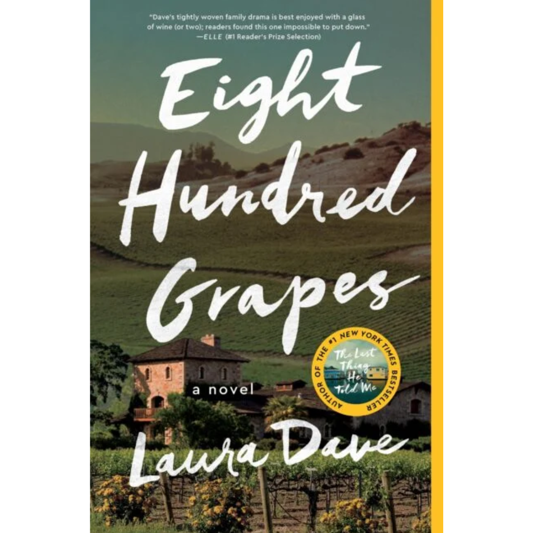 Eight Hundred Grapes By Laura Dave