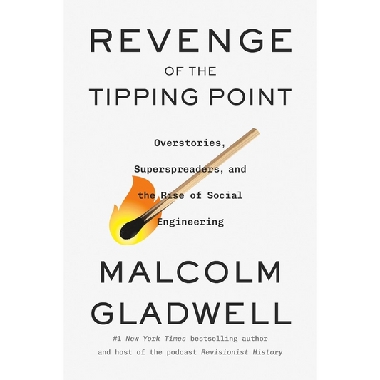 Revenge of the Tipping Point By Malcolm Gladwell