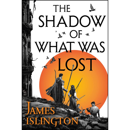 The Shadow of What Was Lost By James Islington