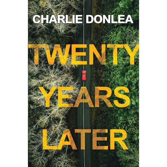 Twenty Years Later By Charlie Donlea