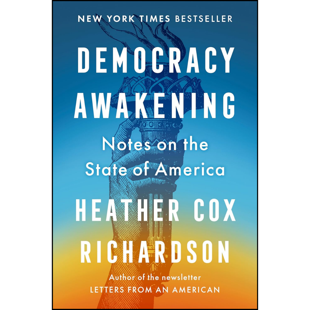 Democracy Awakening By Heather Cox Richardson