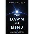 The Dawn of Mind By James Cooke PhD