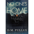 No One's Home By D.M. Pulley