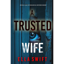 A Trusted Wife By Ella Swift