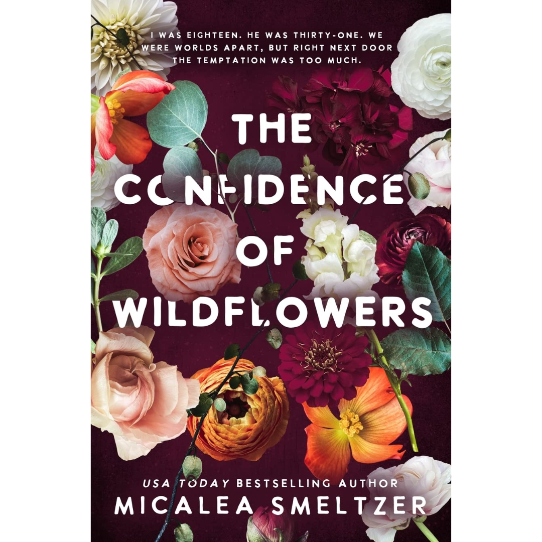 The Confidence of Wildflowers By Micalea Smeltzer