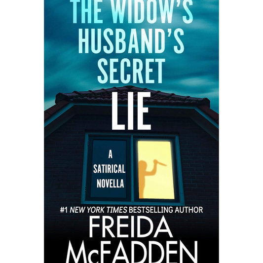 The Widow's Husband's Secret Lie By Freida McFadden