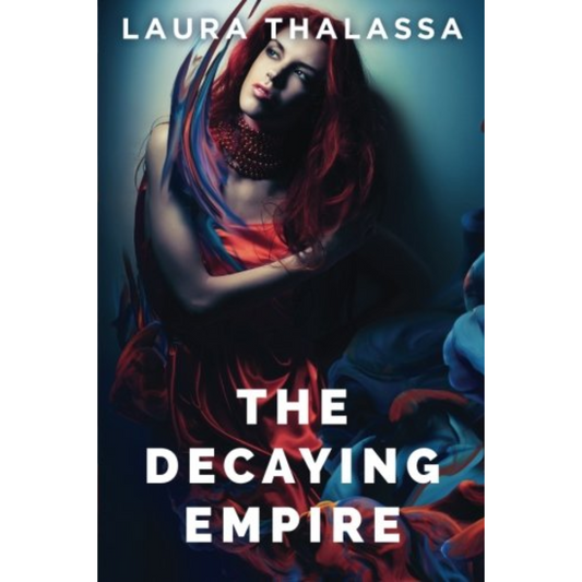 The Decaying Empire By Laura Thalassa