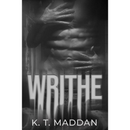 Writhe by K.T. Maddan