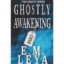 Ghostly Awakening by E.M. Leya