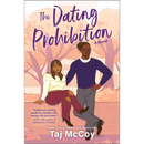 The Dating Prohibition: A Novel By Taj McCoy