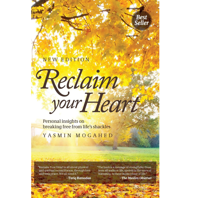 Reclaim Your Heart By Yasmin Mogahed