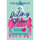 The Dating Show By Violet Morley
