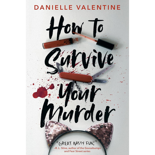 How to Survive Your Murder By Danielle Valentine