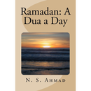 Ramadan A Dua a Day By N.S. Ahmad