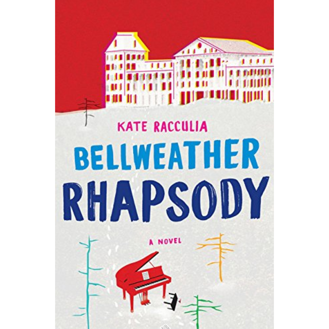 Bellweather Rhapsody By Kate Racculia