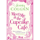 Meet Me at the Cupcake Café By Jenny Colgan