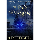 No Pain, No Vampire By Tia Didmon