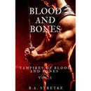 Blood and Bones By B.A. Stretke