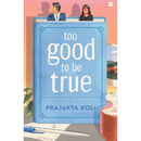Too Good To Be True By Prajakta Koli